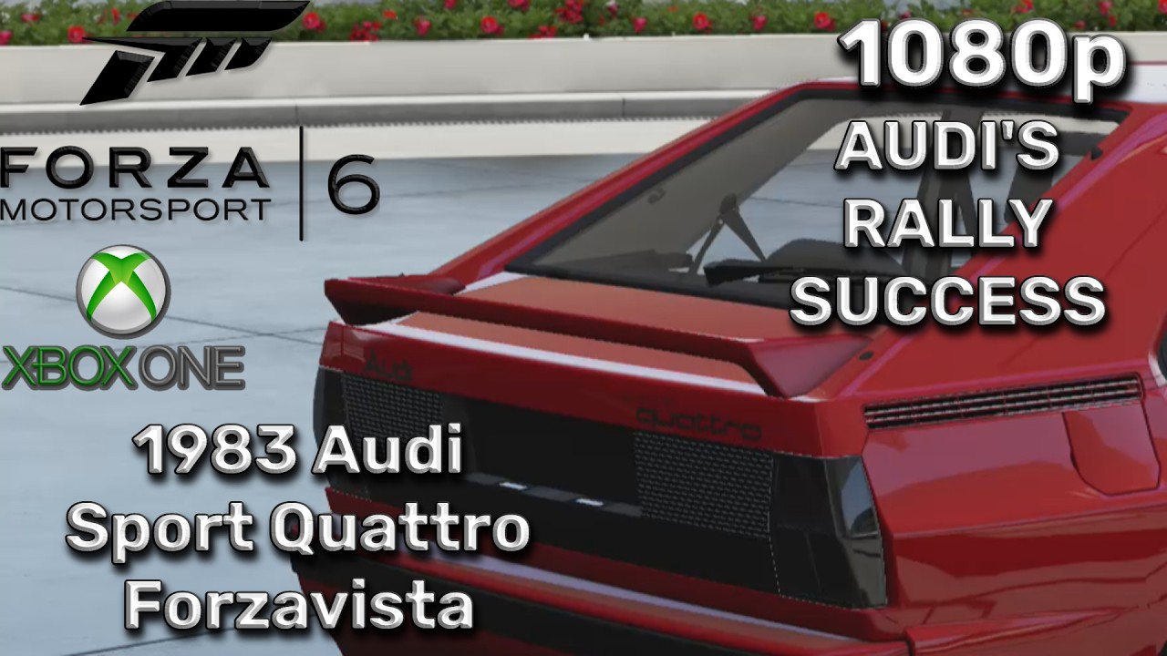 AUDI'S RALLY SUCCESS | Forza Motorsport 6 (Xbox One) [1080p] - 1983 Audi Sport Quattro Forzavista