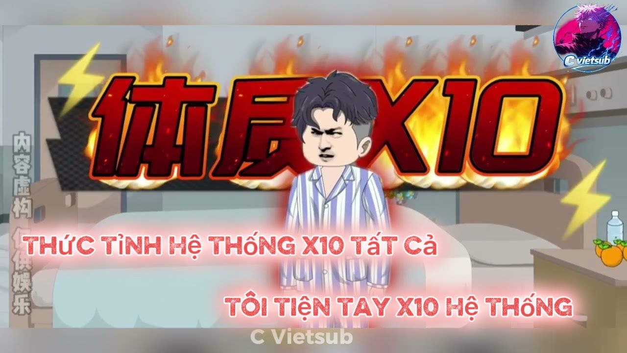 Thức Tỉnh Hệ Thống X10 Tất Cả, Tôi Trở Thành Vô Dịch | 1-10 | 