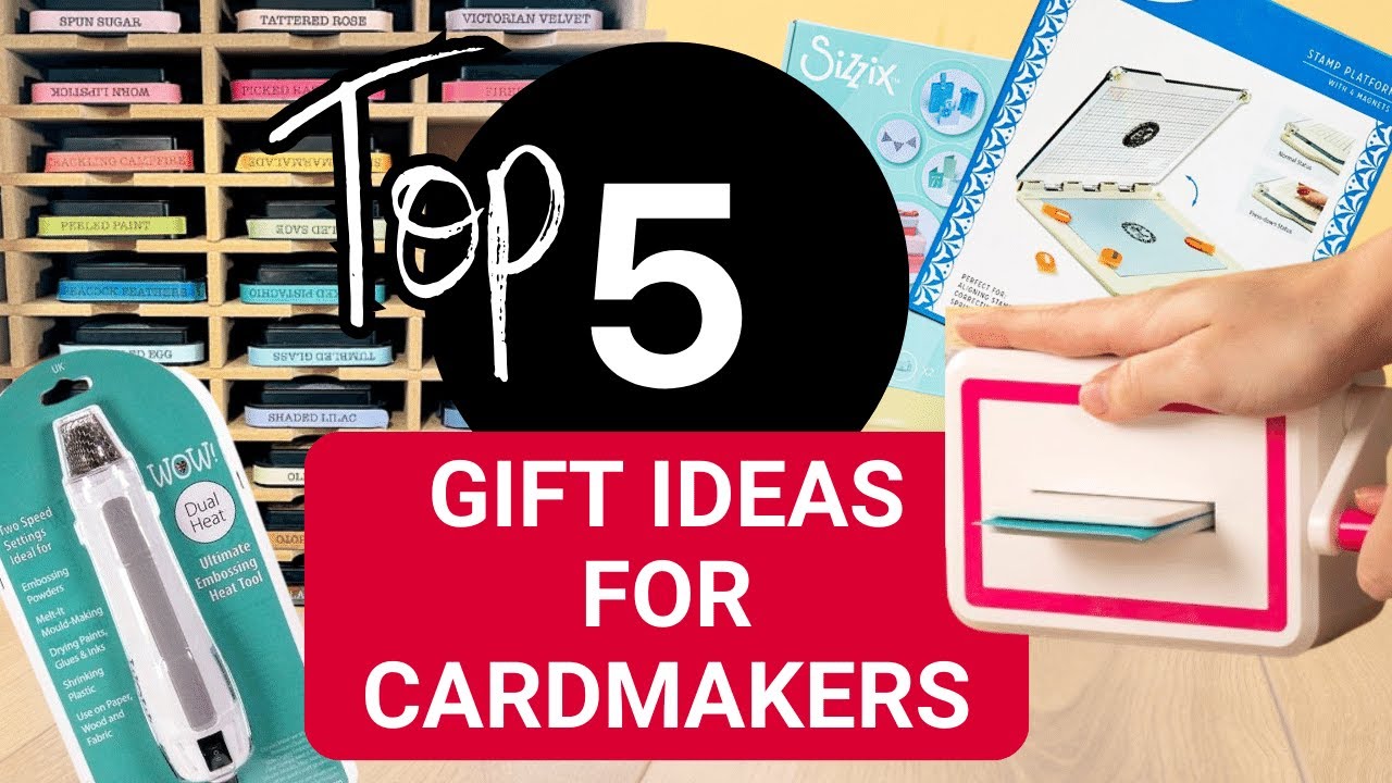 TOP 5 GIFT IDEAS for cardmakers! (send this to someone looking for ideas for your prezzy this year!)