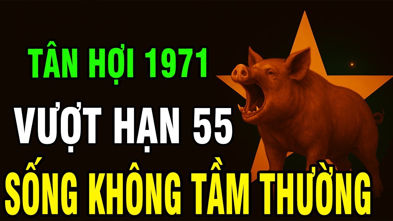 Thần Phật Nói Rõ! Tân Hợi 1971 – Vượt Qua Hạn Lớn 55 Tuổi, Ai Giữ Tâm Thiện Sẽ Có Phúc Đặc Biệt