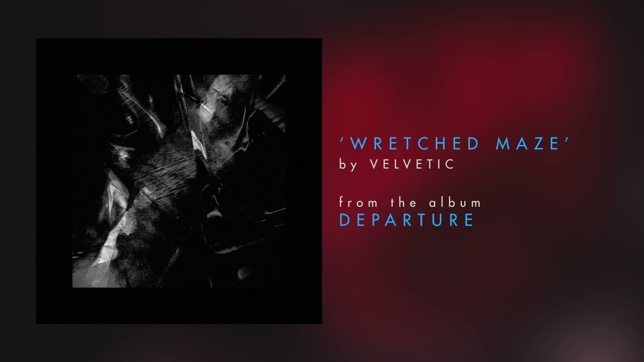Velvetic - Wretched Maze (Audio Stream)