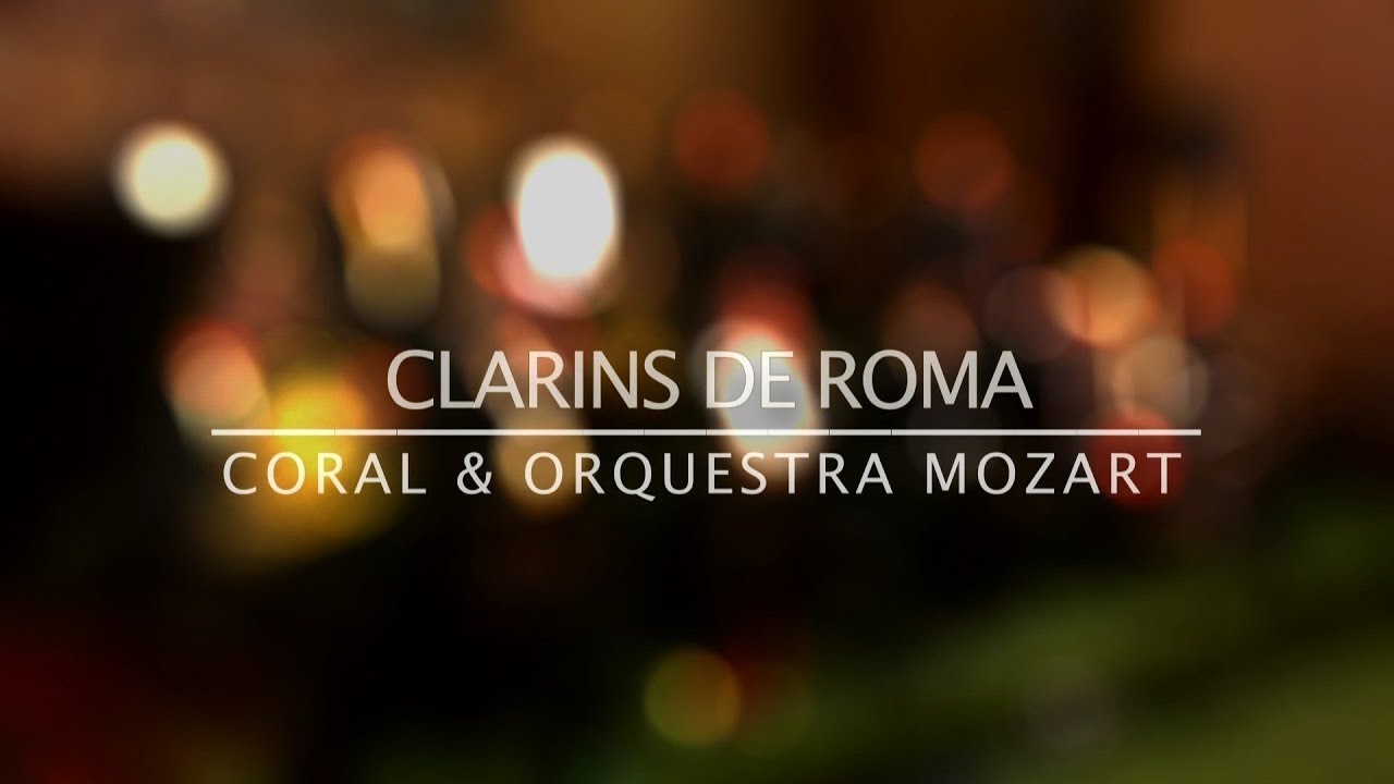 Clarins de Roma - Coral & Orquestra Mozart