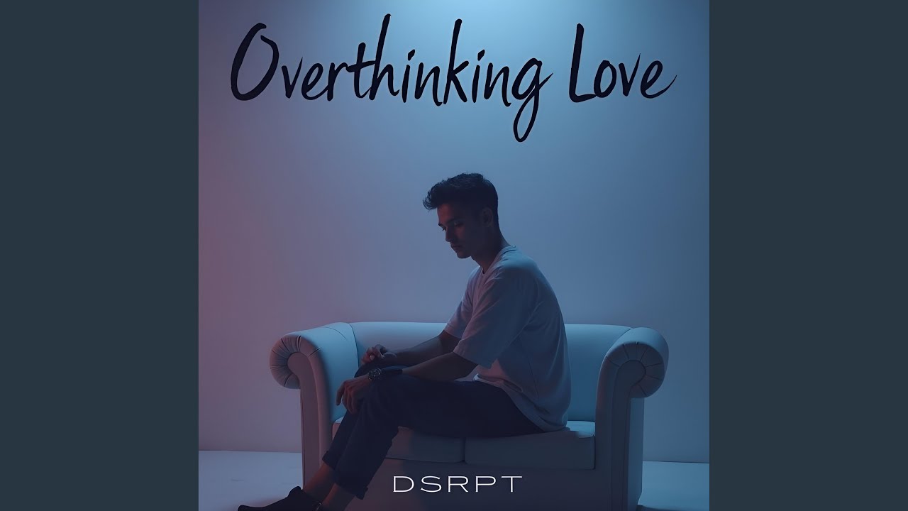 Overthinking Love