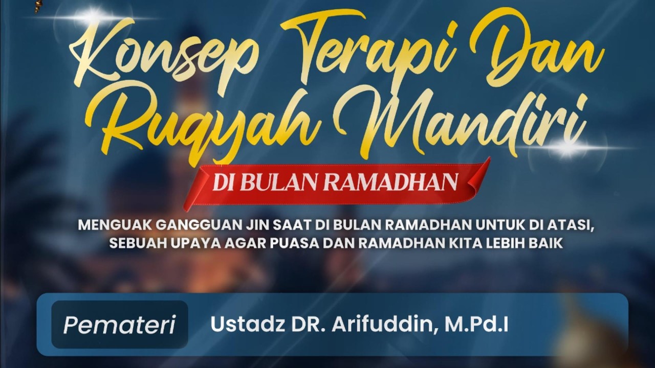 Ustadz DR. Arifuddin, M.Pd.I. - KONSEP TERAPI DAN RUQYAH MANDIRI