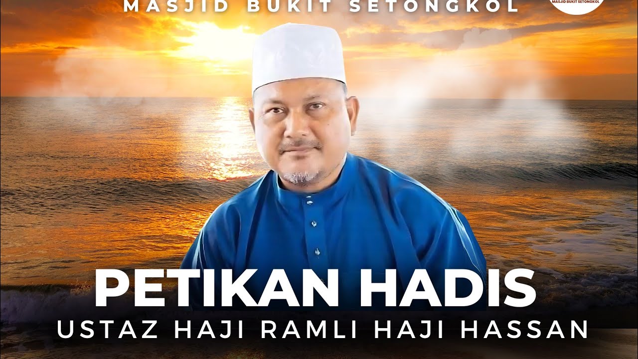 Kuliah Subuh: Ustaz Haji Ramli Hassan - Hadis Pilihan