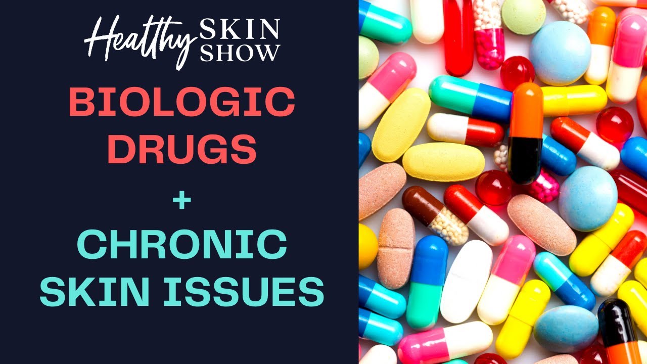BIOLOGIC DRUGS + Chronic  Skin Conditions | Dr. Heather Zwickey