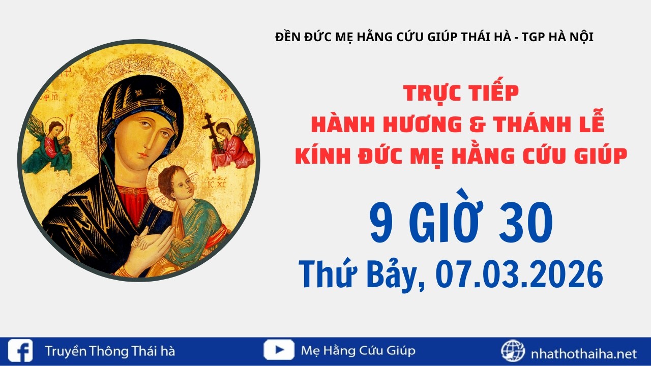 TRỰC TIẾP: HÀNH HƯƠNG & THÁNH LỄ KÍNH ĐỨC MẸ HẰNG CỨU GIÚP - 07.03.2026
