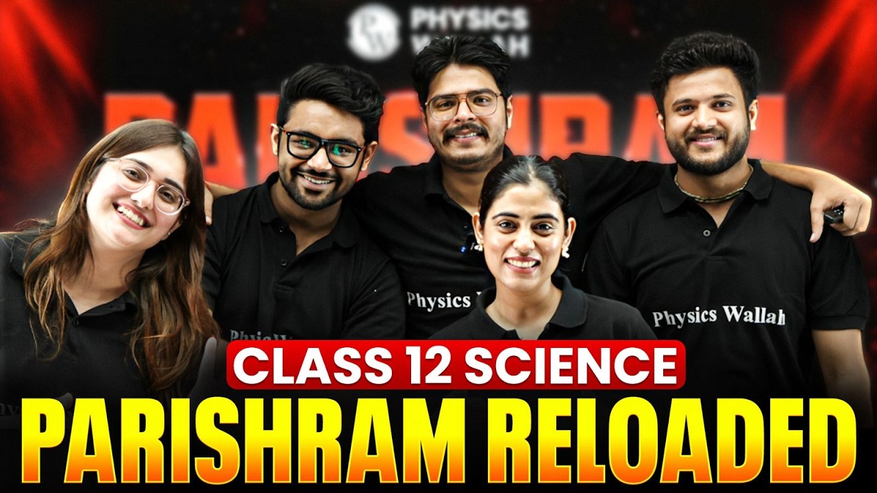 Class 12 Science PARISHRAM Reloaded 2027 Batch | CBSE Board 2027