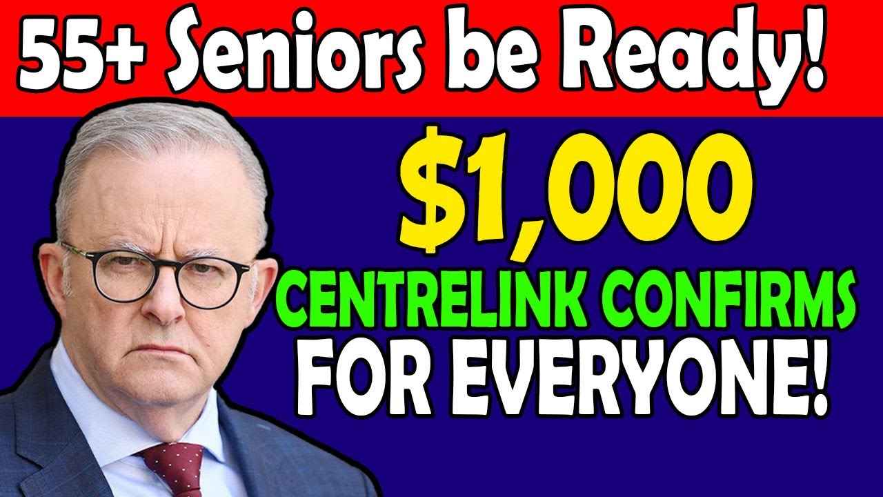 Centrelink Confirms $1,000 Payment for Everyone Over 55!