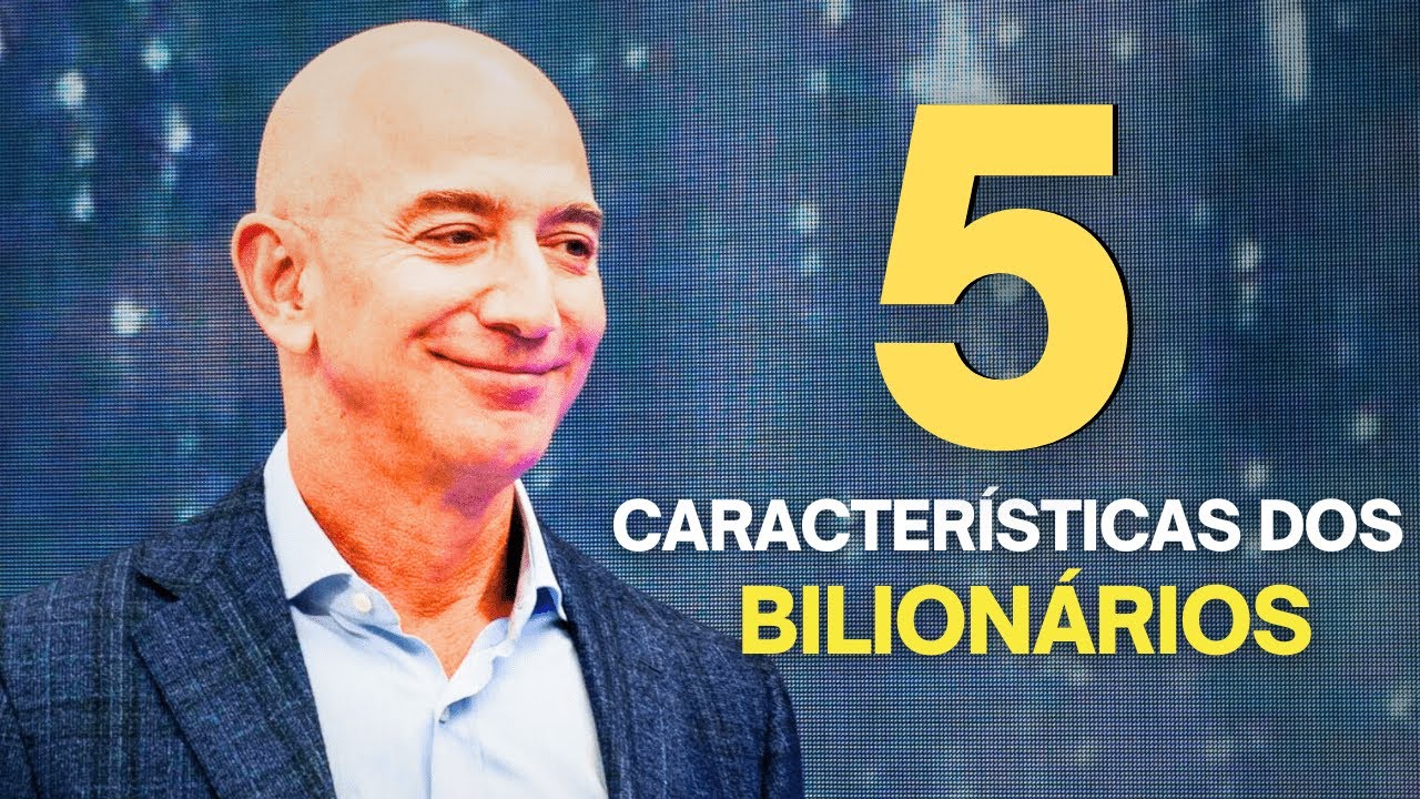 5 CARACTERÍSTICAS DOS BILIONÁRIOS
