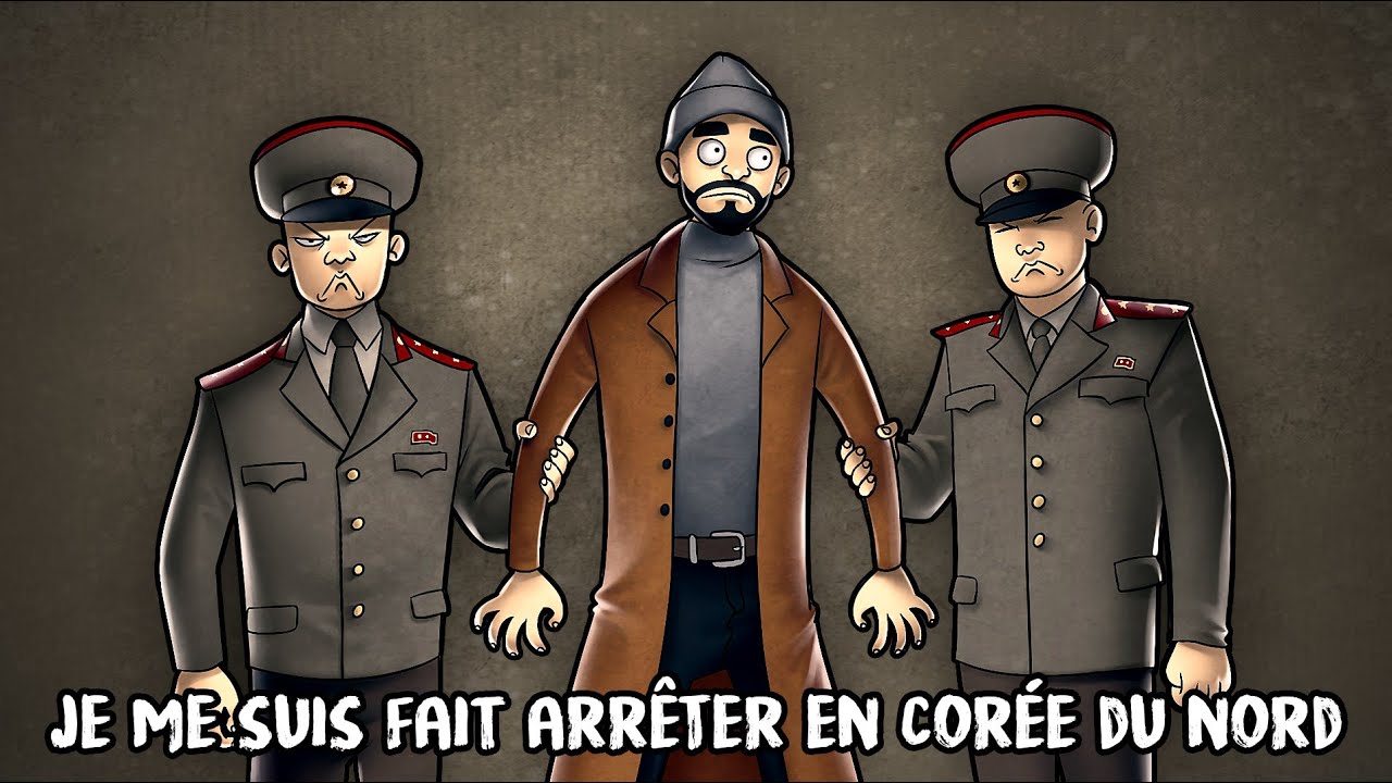 QUAND JE ME SUIS FAIT ARRÊTER PAR LA POLICE EN COREE DU NORD