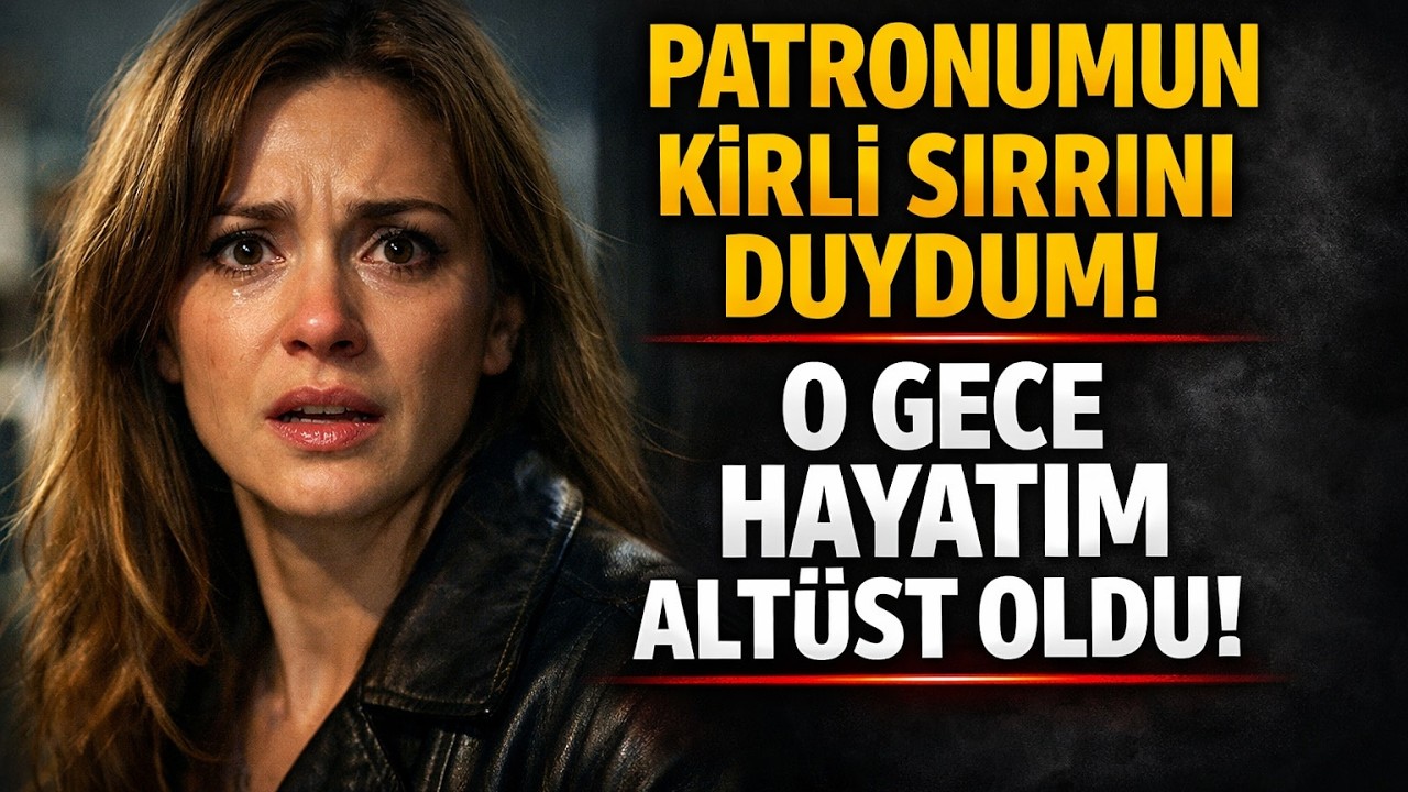 Patronumun Kirli Sırrını Duydum ve Hayatım O Gece Değişti
