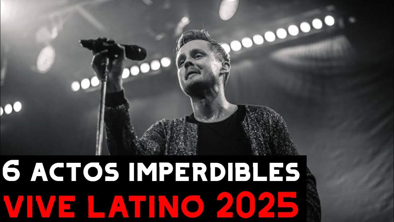 ¡6 Bandas IMPERDIBLES del Vive Latino 2025!