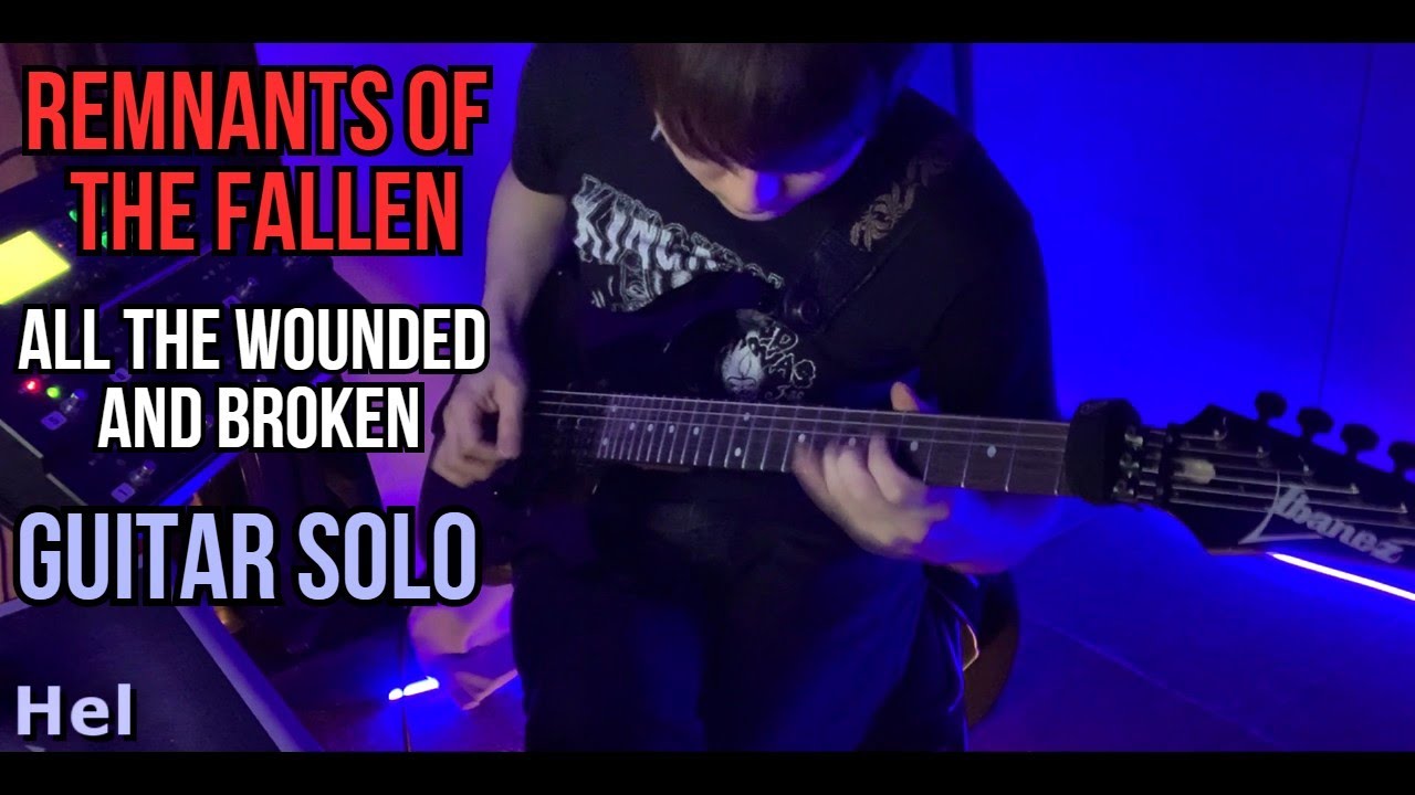 Remnants of the Fallen - (All the Wounded and Broken) / Guitar Solo Compilation