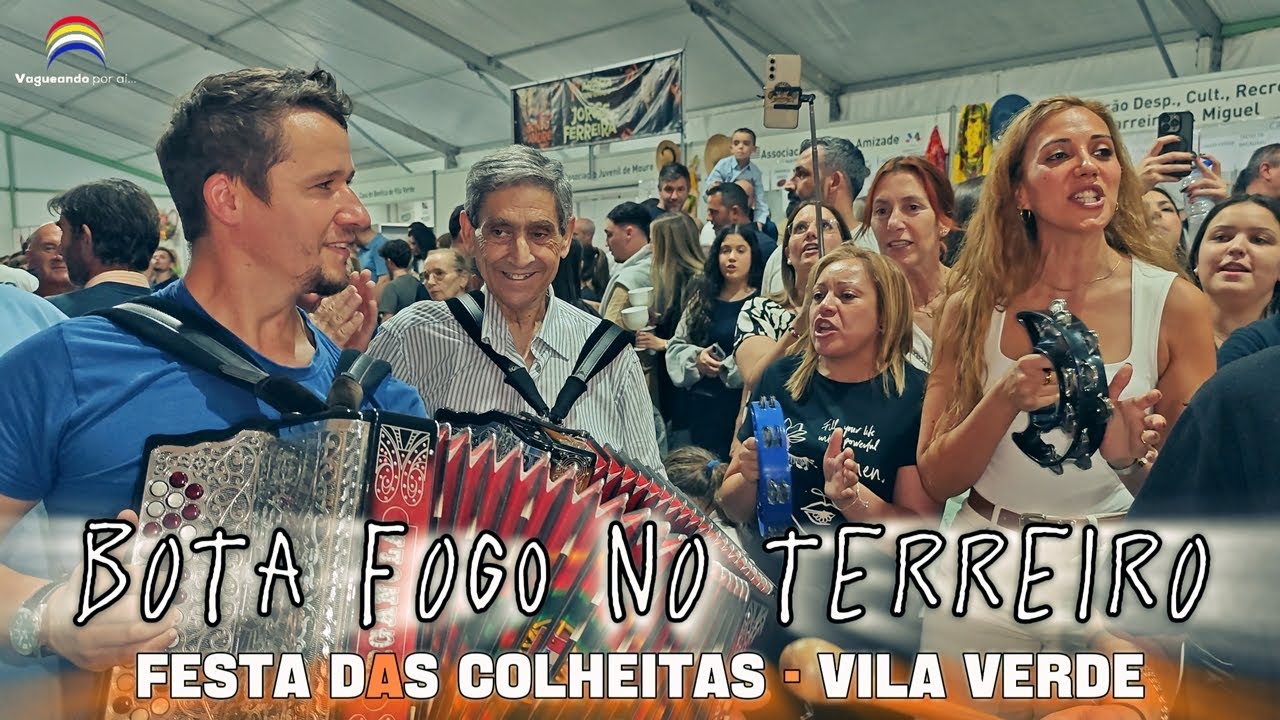 Top! Bota Fogo no Terreiro - Festa das Colheitas - Vila Verde