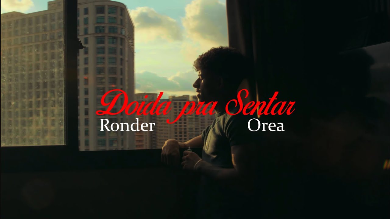 Doida Pra Sentar - Ronder e Orea (Clipe Oficial)
