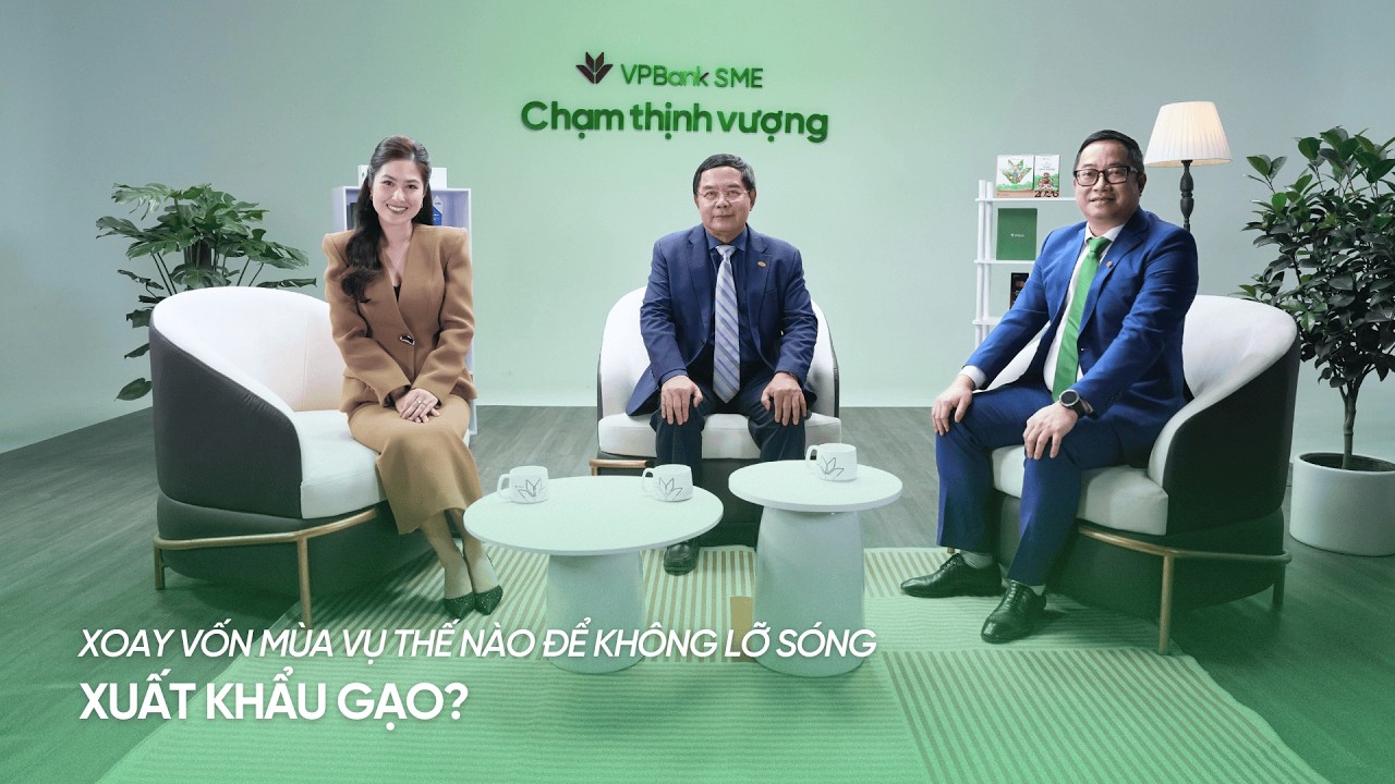 TẬP 1 - TALKSHOW TĂNG TỐC XUẤT KHẨU GẠO - Bí quyết quản trị vốn mùa vụ, tận dụng chính sách ưu tiên