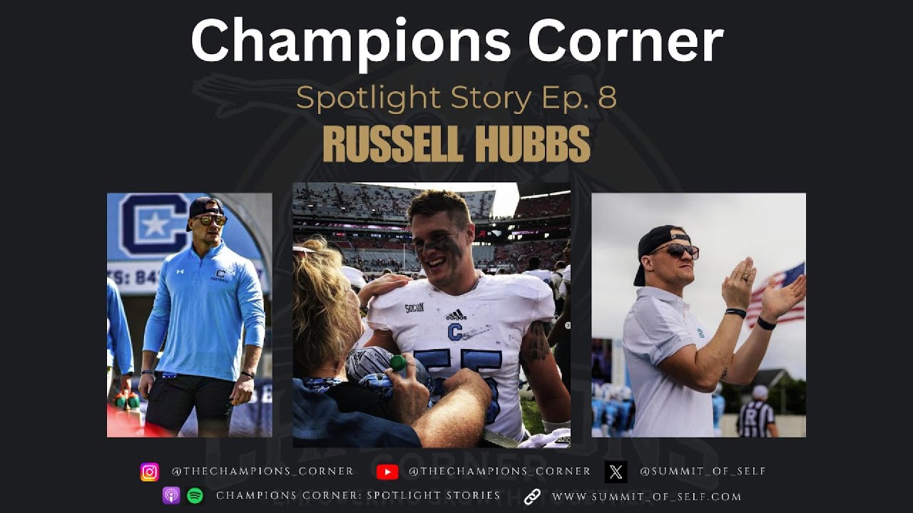 The Champions Corner Podcast: Spotlight Story Ep. 8 - Coach Russell Hubbs
