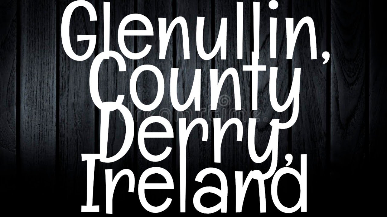 The Chilling Tales of GLENULLIN in DERRY, IRELAND