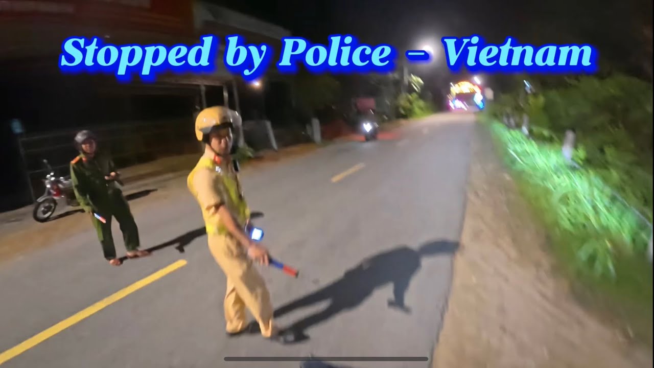 Vietnam Night Road Trip – Stopped by Police for Alcohol Check