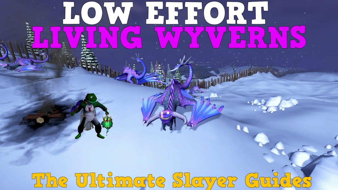 Low Effort Living Wyverns - 700 kph | Runescape 3 Slayer Guide