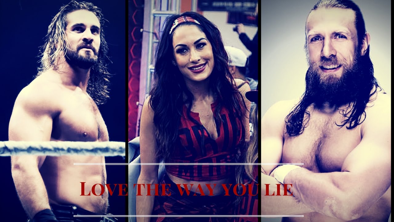 Brie Bella/ Daniel Bryan/ Seth Rollins : Love the way you lie