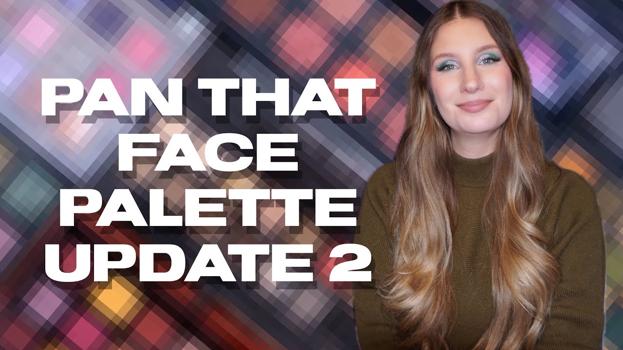 Pan That Face Palette - Update 2 | sofiealexandrahearts