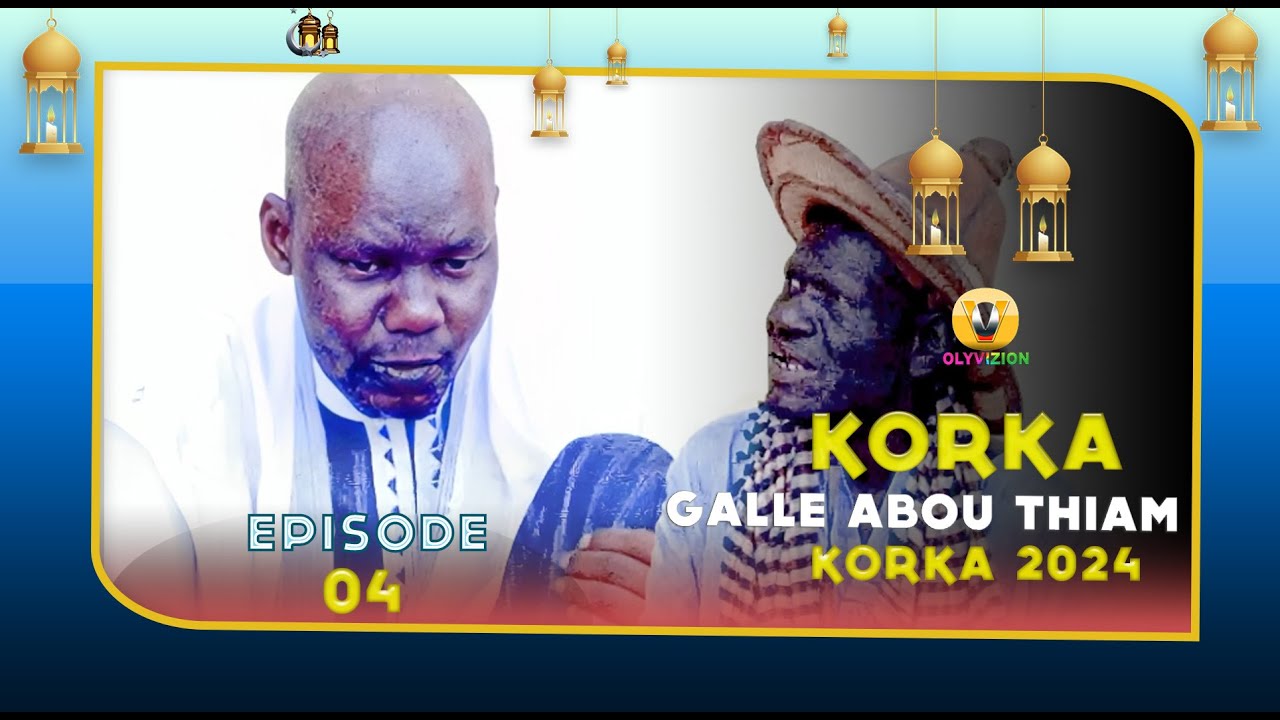 KORKA GALLE ABOU THIAM épisode 4 (2024)