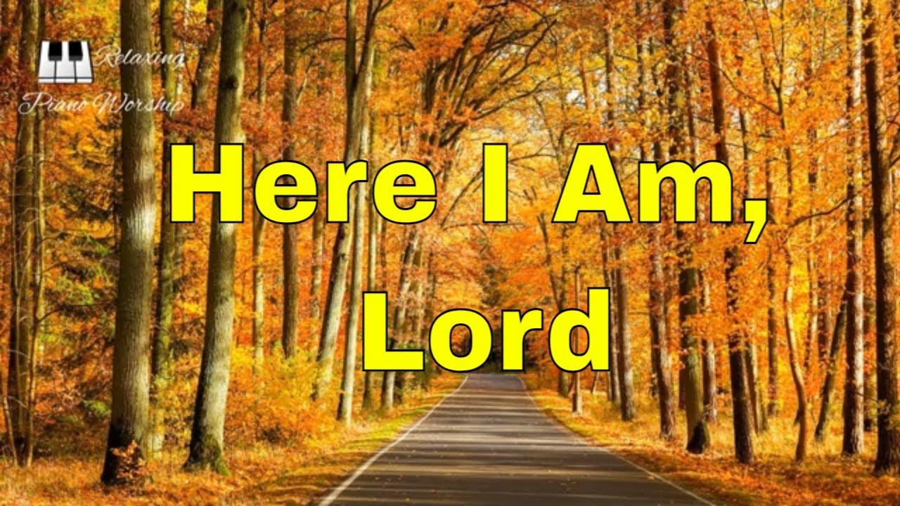 Here I Am Lord -  piano instrumental cover with lyrics