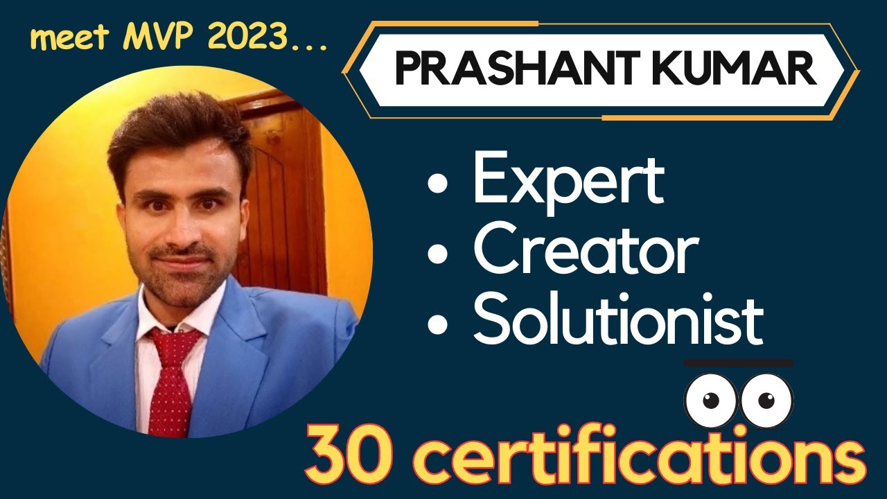 Meet Prashant Kumar | ServiceNow MVP 2023 | Solutionist | Creator | Educator