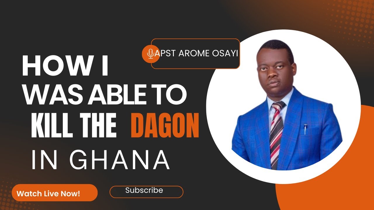 HOW I KILLED A DAGON IN GHANA || APOSTLE AROME OSAYI