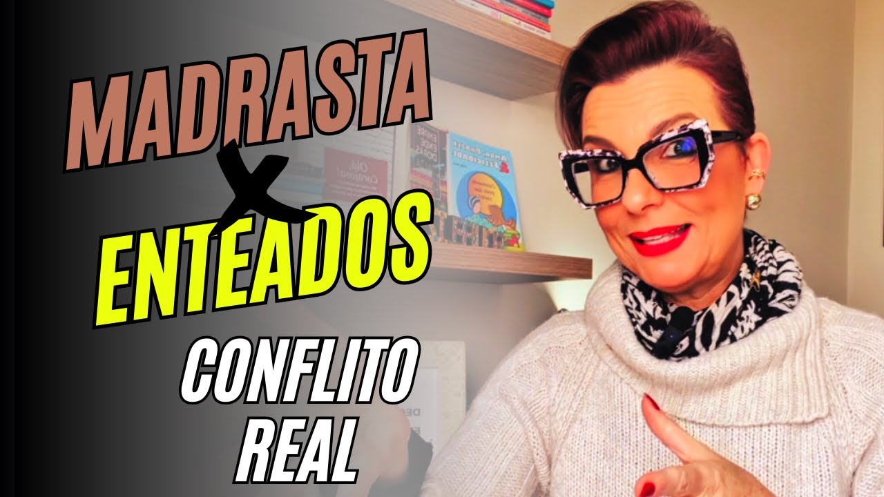 Madrasta e Enteado: por que essa rela&ccedil;&atilde;o pode ser t&atilde;o dif&iacute;cil? Kelly Freire Psicanalista