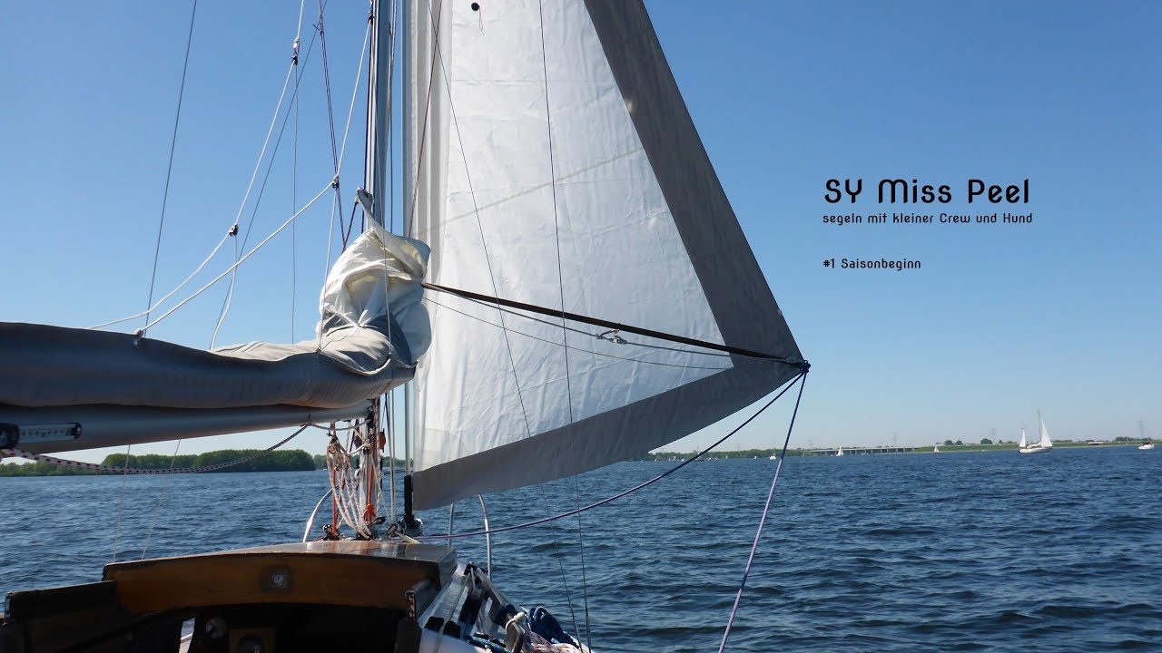 Segeln - SY Miss Peel - #1 Saisonbeginn