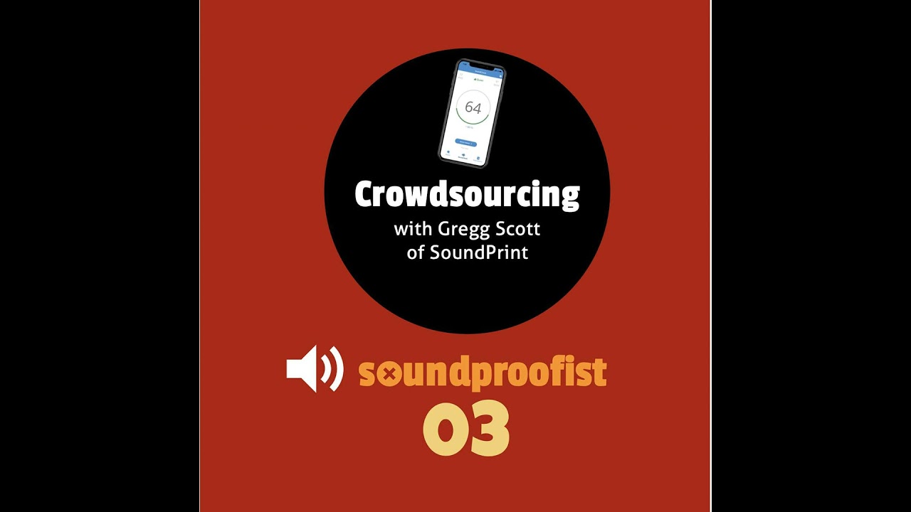 03 | Crowdsourcing - with Greg Scott of SoundPrint