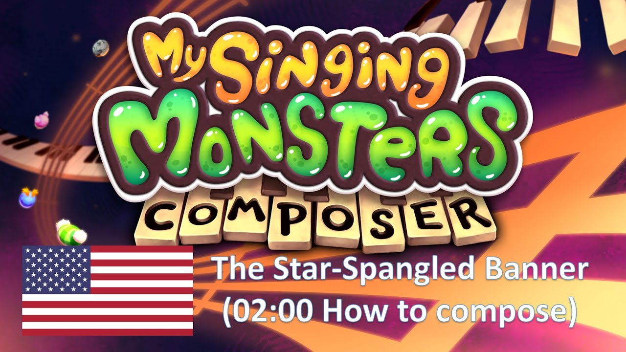 The Star Spangled Banner (USA National Anthem) My Singing Monsters Composer (02:00 How to compose)