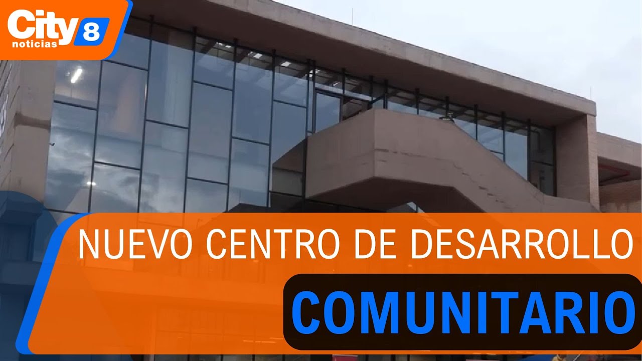 Nuevo Centro de Desarrollo Comunitario en Tibabuyes | CityTv