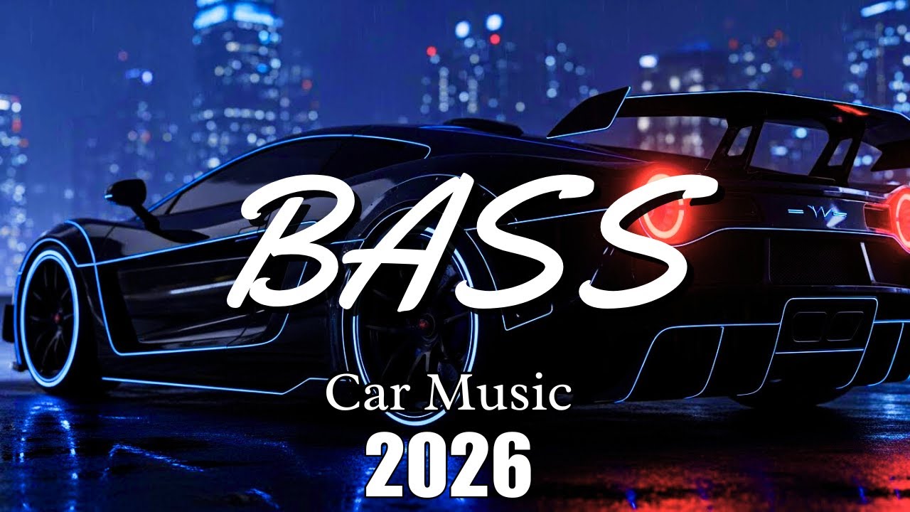 CAR MUSIC 2026 🚗🎶 BEST EDM REMIX CLUB BANGER 🔥 NIGHT DRIVE 😎 • GYM WORKOUT 💪🔊 • DANCE PARTY 🥳