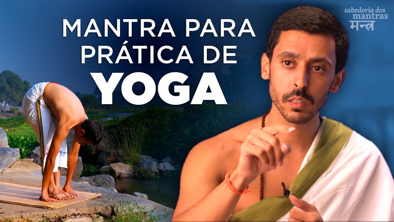 Mantra para prática de YOGA | Sabedoria dos Mantras #7