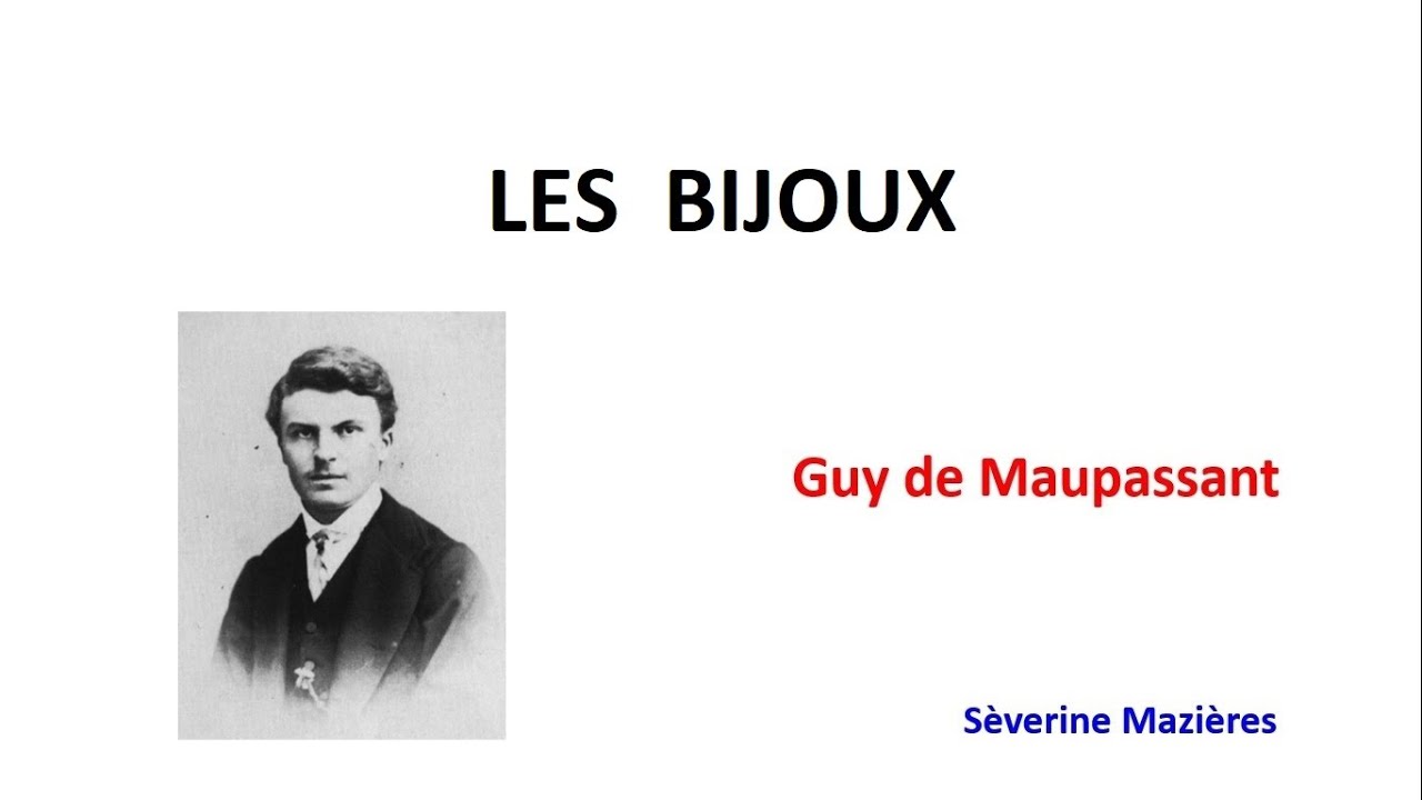 Les Bijoux Guy de Maupassant nouvelle