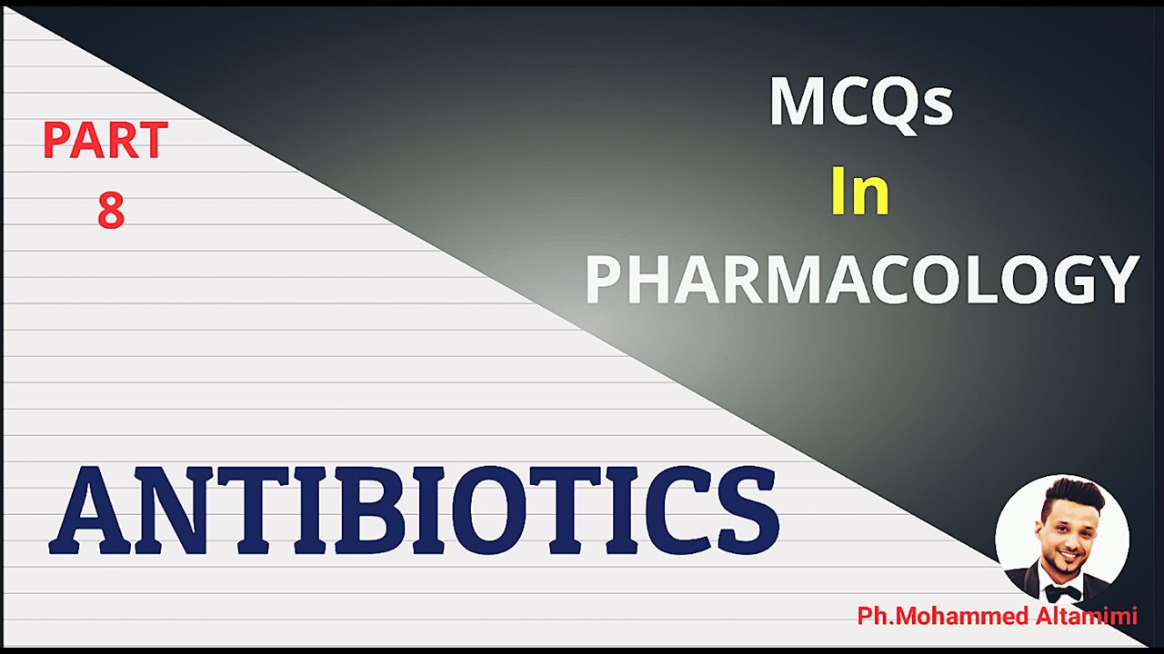 Antibiotics - MCQs - part 8 - pharmacology | antibacterial mcqs