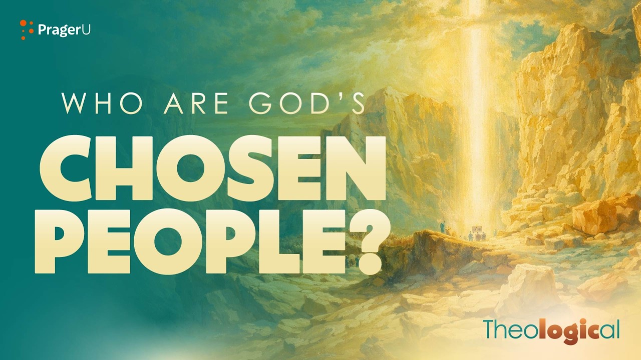 Who Are God’s Chosen People? | Theological | PragerU