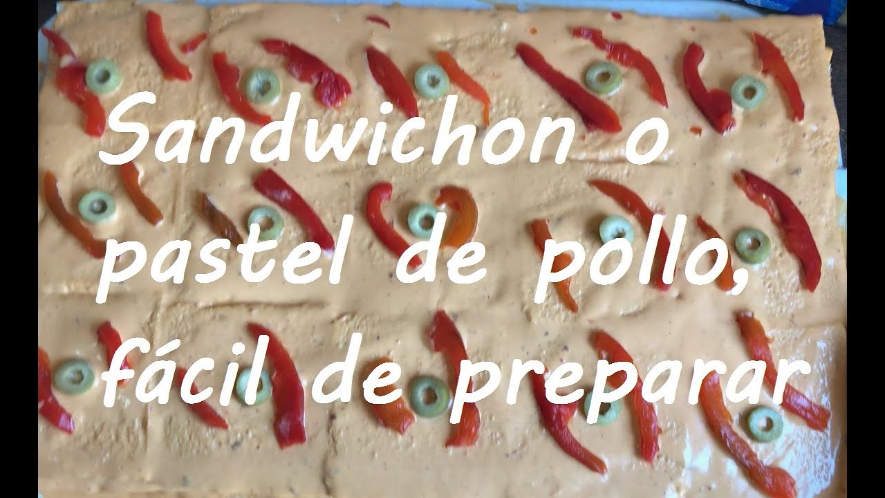 Sandwichon/ Pastel de pollo de manera fácil y sencillo