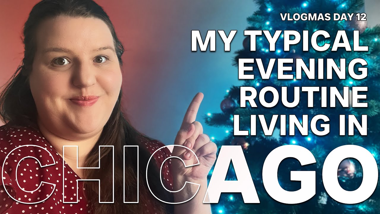 Typical Evening Routine in Chicago | Vlogmas Day 12 2024