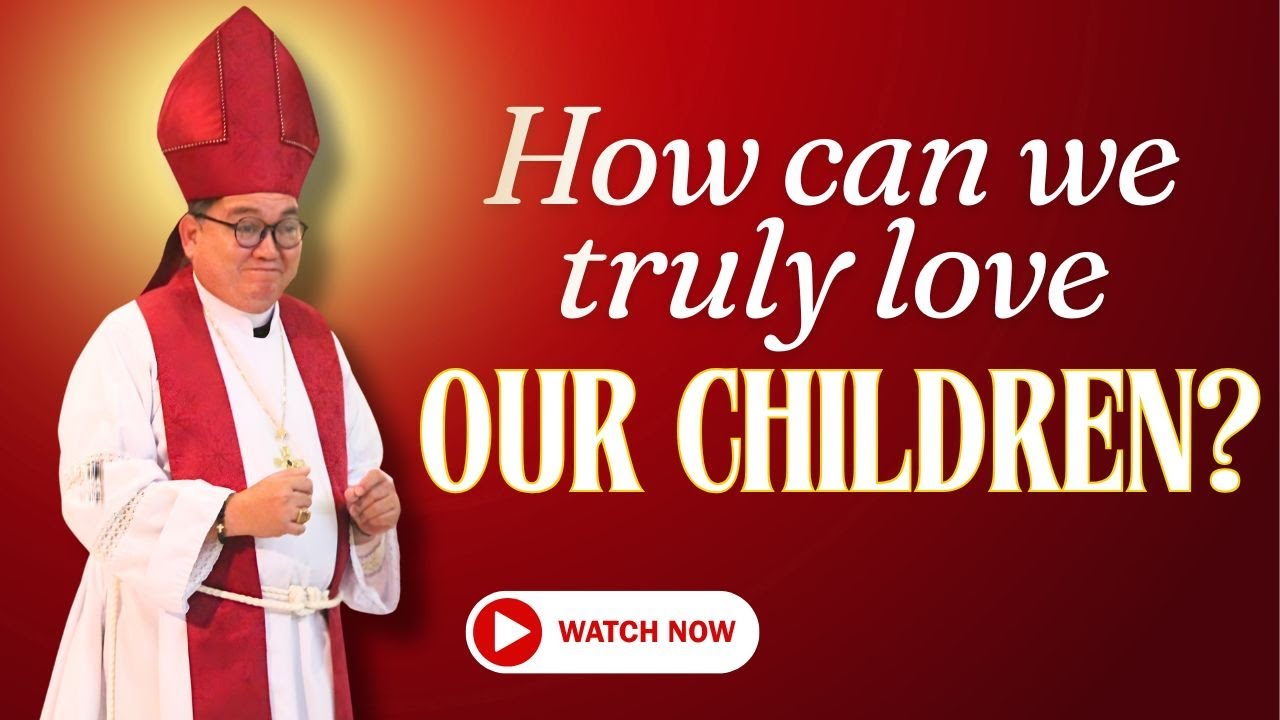 How can we truly love our children?