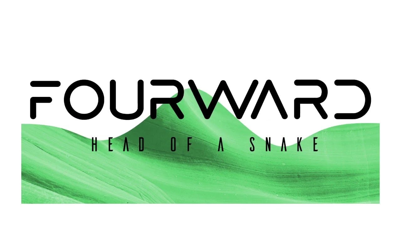 Fourward - Head Of A Snake