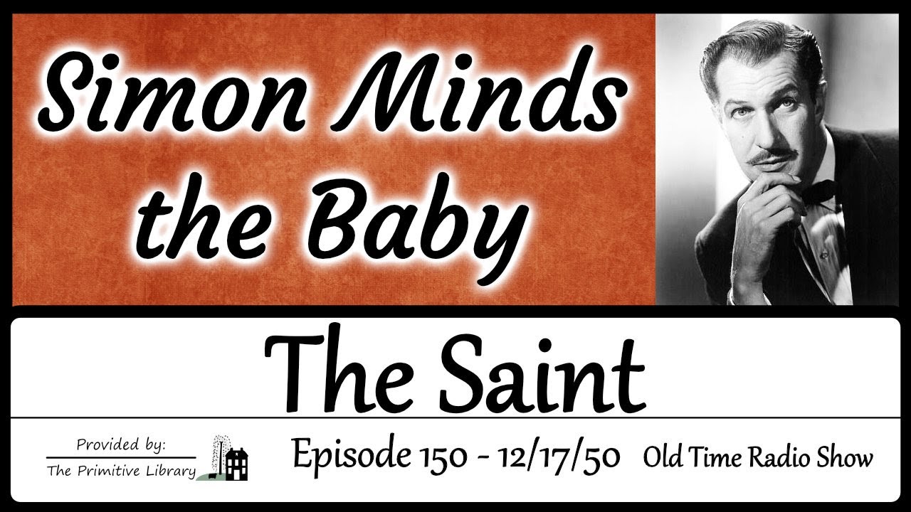 The Saint Simon Minds the Baby 1950s Vincent Price Mystery Adventure Old Time Radio Show