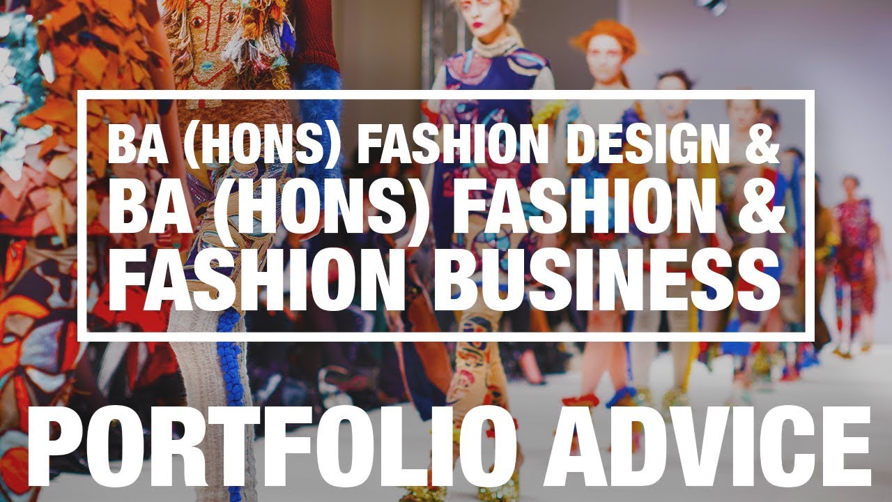 Portfolio Advice: BA (Hons) Fashion Design and BA Hons Fashion & Fashion Business