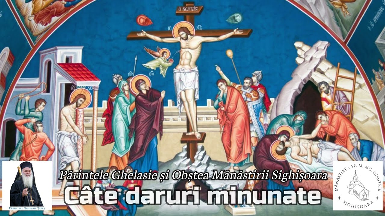 CÂTE DARURI MINUNATE - Priceasnă - Părintele Ghelasie Țepeș și Obștea Măn. Sighișoara