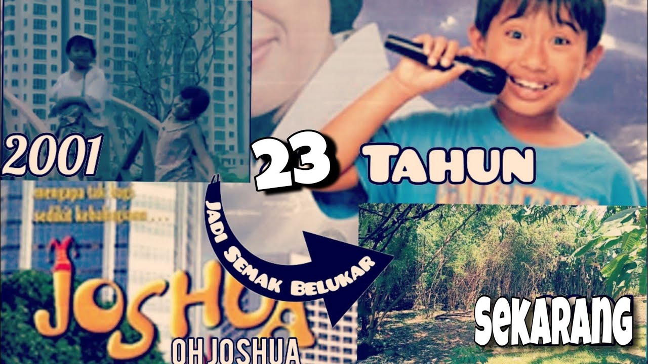 Lokasi Film Joshua Oh Joshua - Dulu dan Sekarang