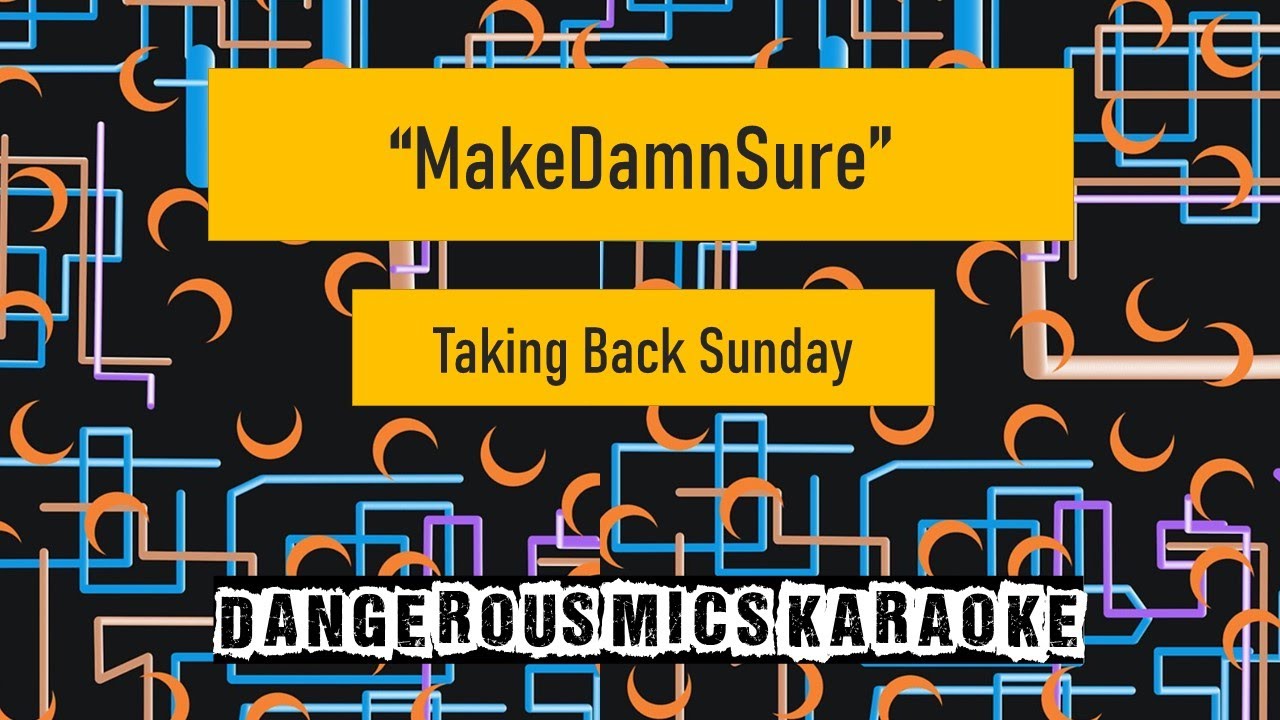 MakeDamnSure -- Taking Back Sunday [Karaoke Instrumental]